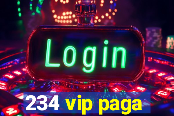 234 vip paga